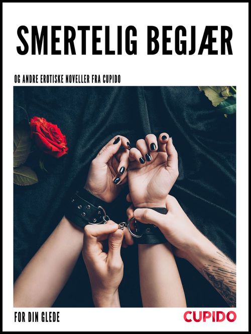 ebook cover of Smertelig begjær - og andre forførende erotiske fortællinger fra Cupido, by Cupido