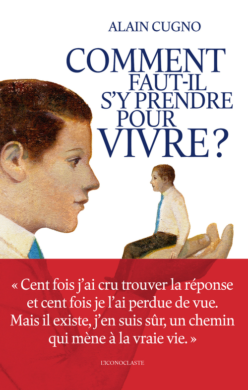 ebook cover of Comment faut-il s'y prendre pour vivre ?, by Alain Cugno