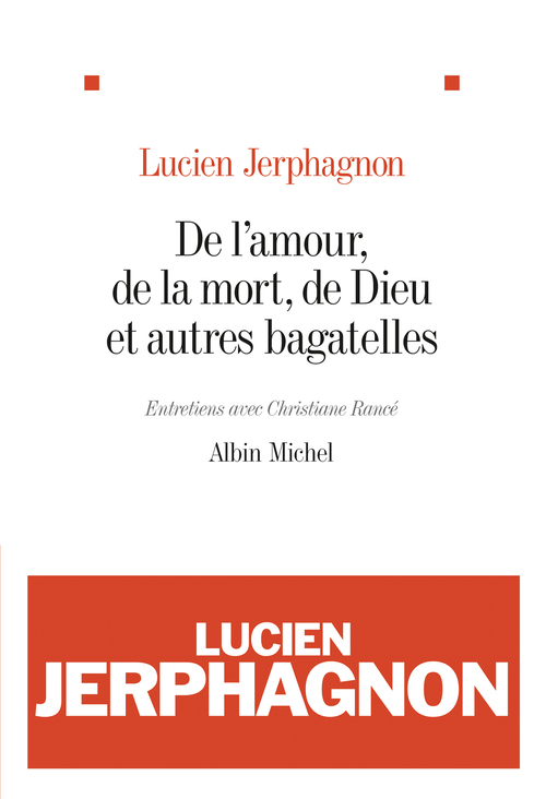 ebook cover of De l'amour, de la mort, de Dieu et autres bagatelles, by Lucien Jerphagnon, Christiane Rancé