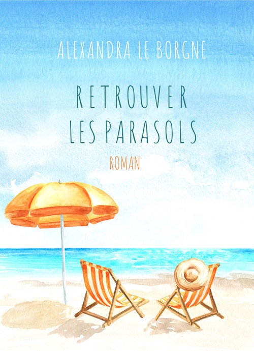 Couverture ebook de Retrouver les parasols, de Alexandra Le Borgne