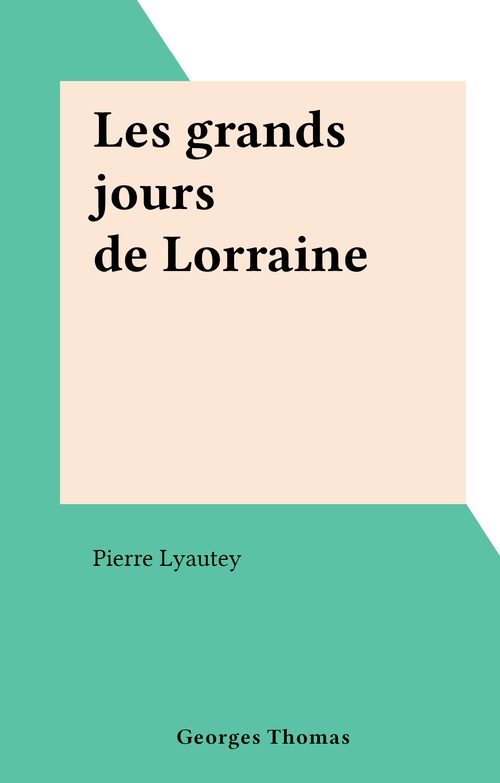 ebook cover of Les grands jours de Lorraine, by Pierre Lyautey