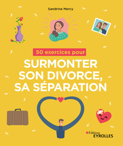 Couverture ebook de 50 exercices pour surmonter son divorce, sa séparation, de Sandrine Mercy