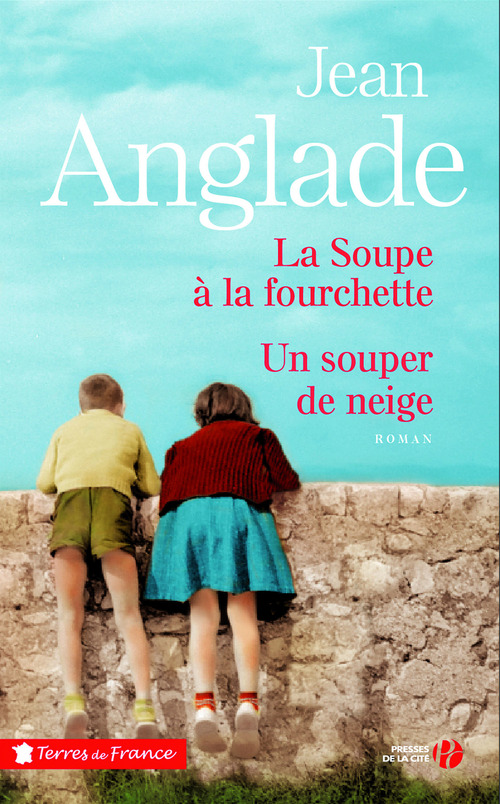 ebook cover of La soupe à la fourchette suivi d'Un souper de neige - Collector, by Jean Anglade
