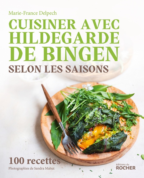 ebook cover of Cuisiner avec Hildegarde de Bingen selon les saisons, by Marie-france Delpech, Sandra Mahut