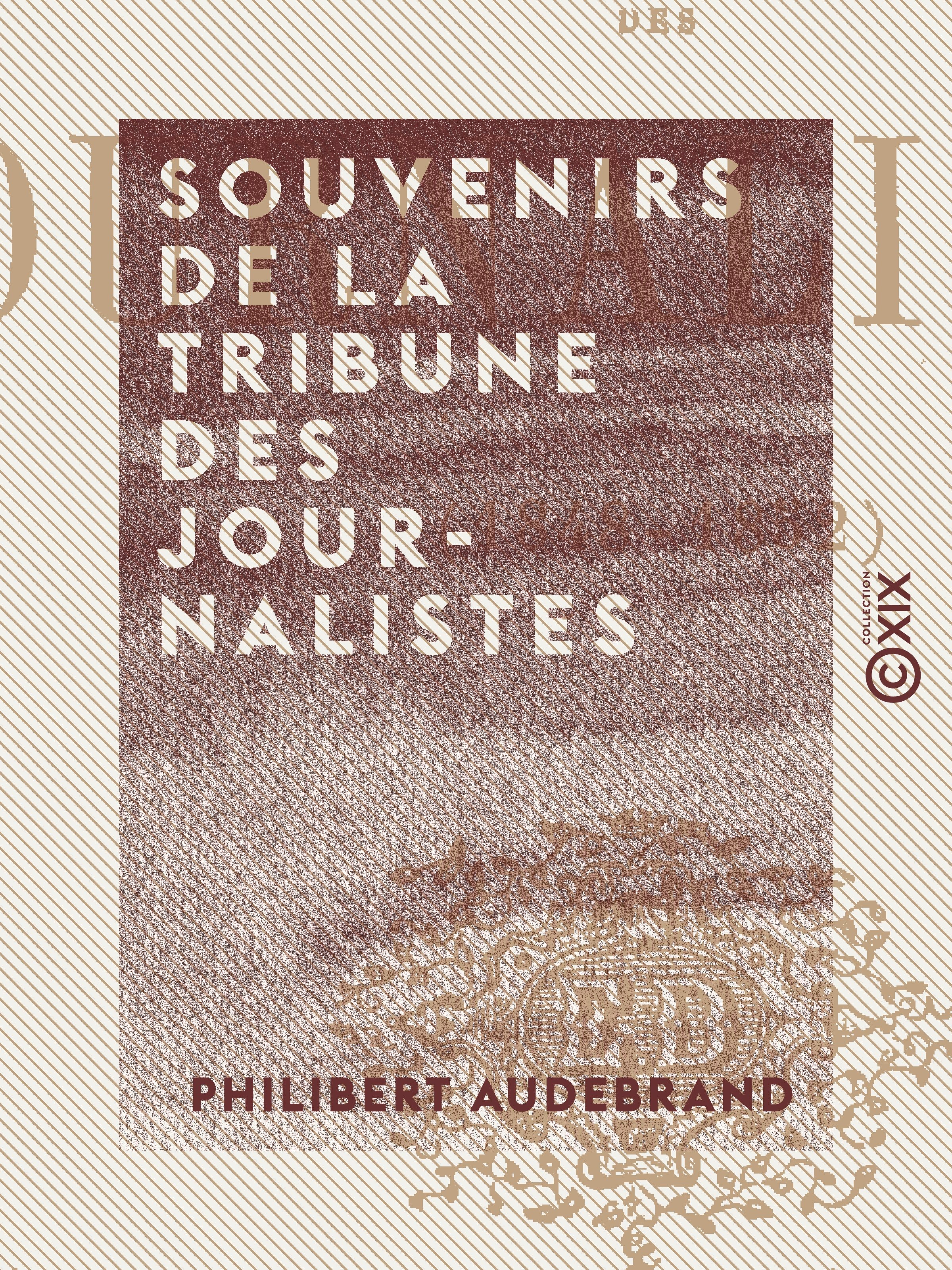 ebook cover of Souvenirs de la tribune des journalistes, by Philibert Audebrand
