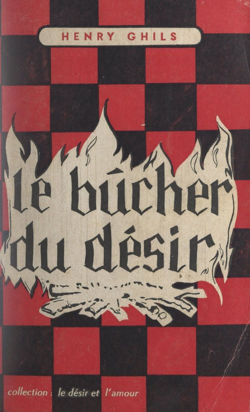 Couverture ebook de Le bûcher du désir, de Henry Ghils