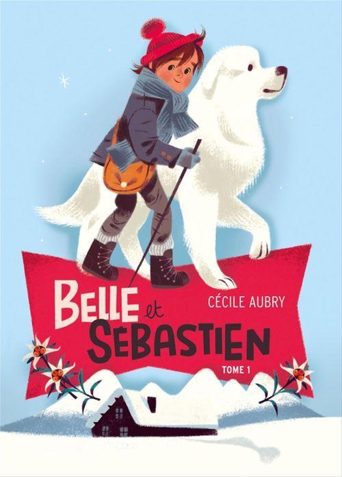 Couverture ebook de Belle et Sébastien 1 - Le refuge du Grand Baou, de Cécile Aubry, Annette Marnat