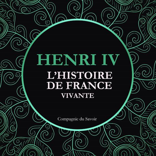 Couverture audiobook de L'Histoire de France Vivante - Henri IV, de Frederic Nort