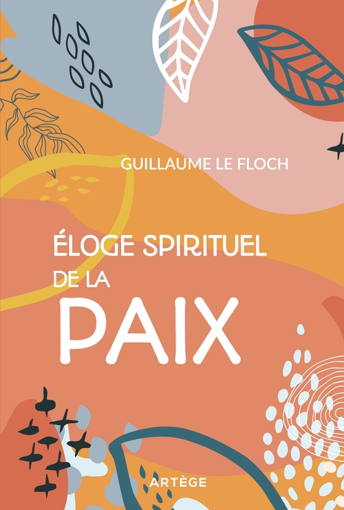 Couverture ebook de Eloge spirituel de la paix, de Guillaume Le Floch