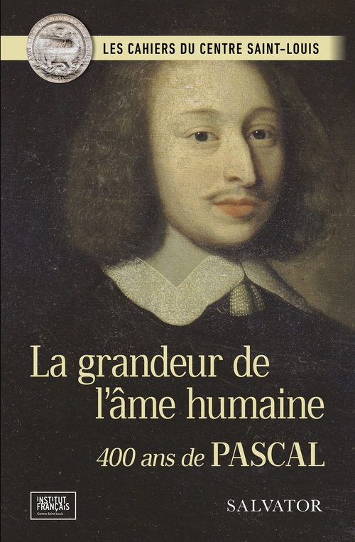 Couverture ebook de La grandeur de l´âme humaine : 400 ans de Pascal, de Les Cahiers du Centre Saint-Louis