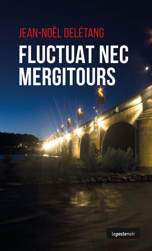 Couverture ebook de Fluctuat nec mergiTours, de Jean-Noël Delétang