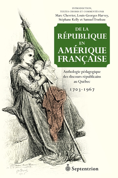 Couverture ebook de De la république en Amérique française, de Marc Chevrier, Louis-George Harvey, Stéphane Kelly, Samuel Trudeau