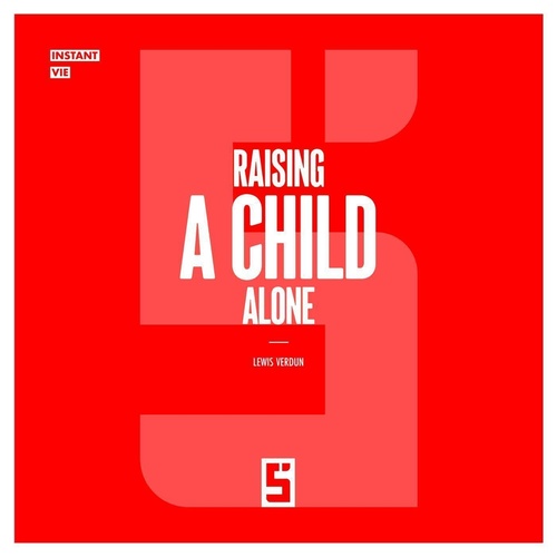 Couverture ebook de Raising a Child Alone, de Lewis Verdun