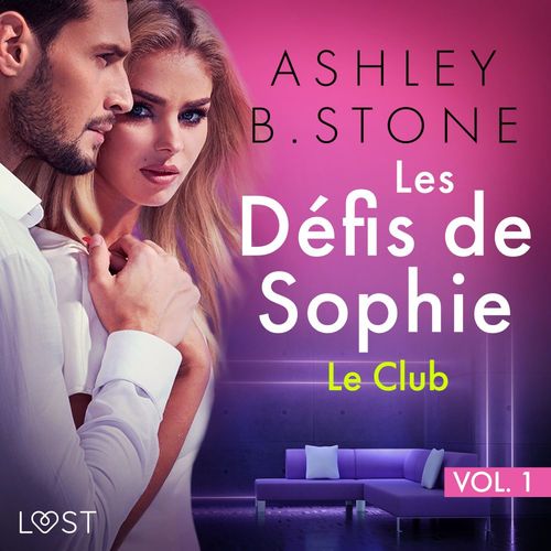 Couverture audiobook de Les Défis de Sophie vol. 1 : Le Club - Une nouvelle érotique, de Ashley B. Stone