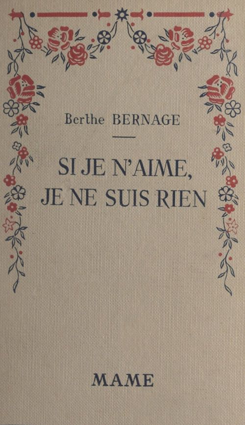 ebook cover of Si je n'aime, je ne suis rien, by Berthe Bernage