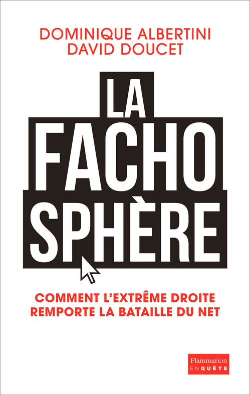 ebook cover of La Fachosphère. Comment l'extrême droite remporte la bataille d'Internet, by Dominique Albertini, David Doucet