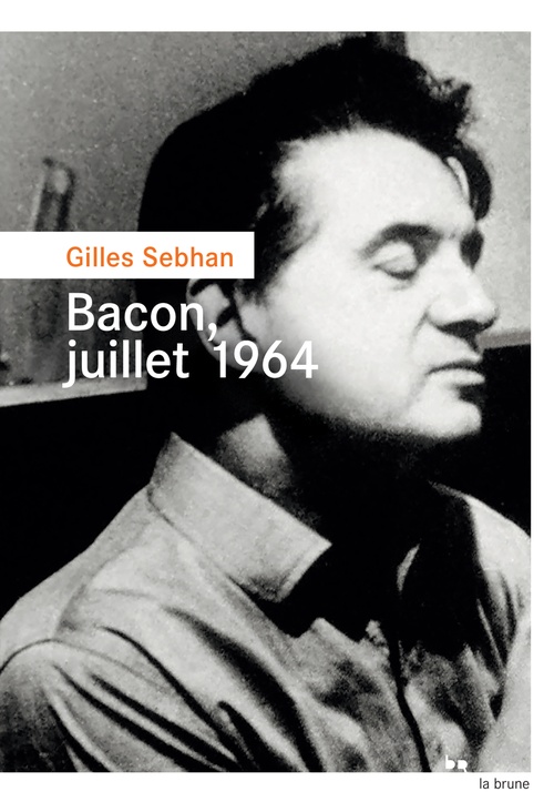 ebook cover of Bacon, juillet 1964, by Gilles Sebhan