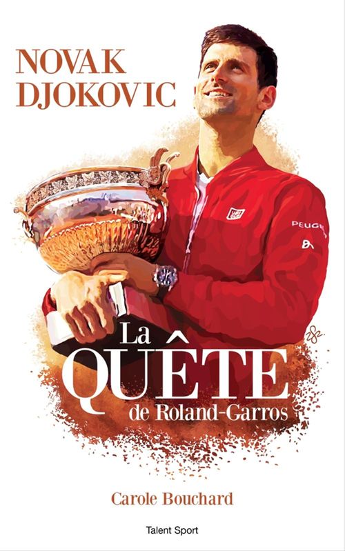 Couverture ebook de Novak Djokovic - La Quête de Roland-Garros, de Carole Bouchard