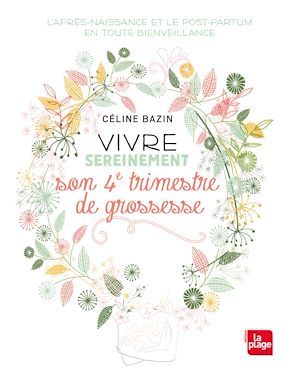 ebook cover of Vivre sereinement son 4ème trimestre de grossesse, by Celine Bazin