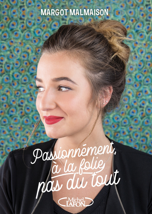 ebook cover of Passionnément, à la folie, pas du tout, by Margot Malmaison