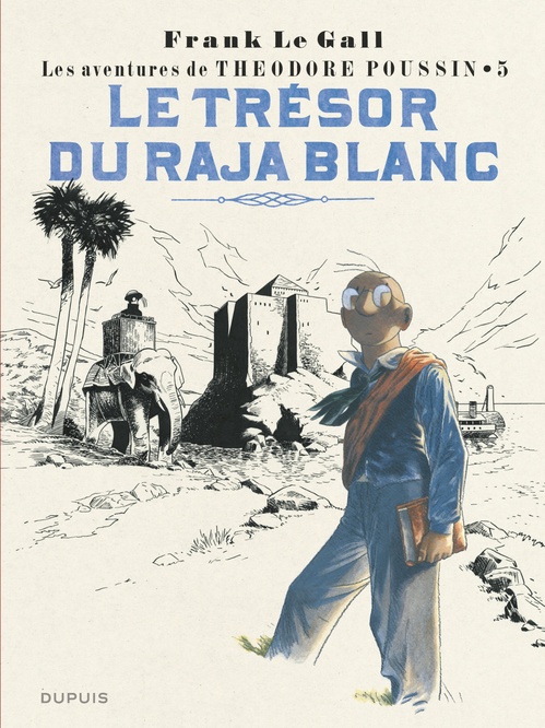 Couverture ebook de Théodore Poussin - Tome 5 - Le trésor du raja blanc, de Frank Le Gall