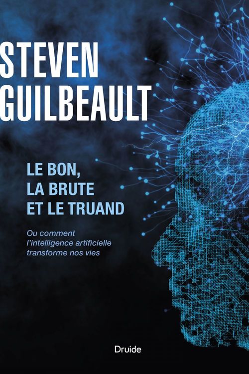 Couverture ebook de Le bon, la brute et le truand, de Guilbeault Steven