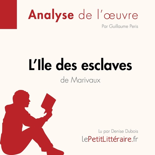 Couverture audiobook de L'Ile des esclaves de Marivaux (Fiche de lecture), de Guillaume Peris, Lepetitlitteraire