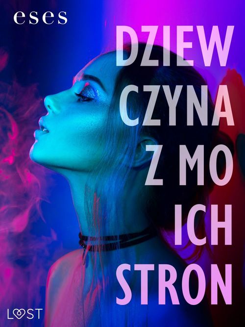 Couverture ebook de Dziewczyna z moich stron - opowiadanie bi-erotyczne, de Eses