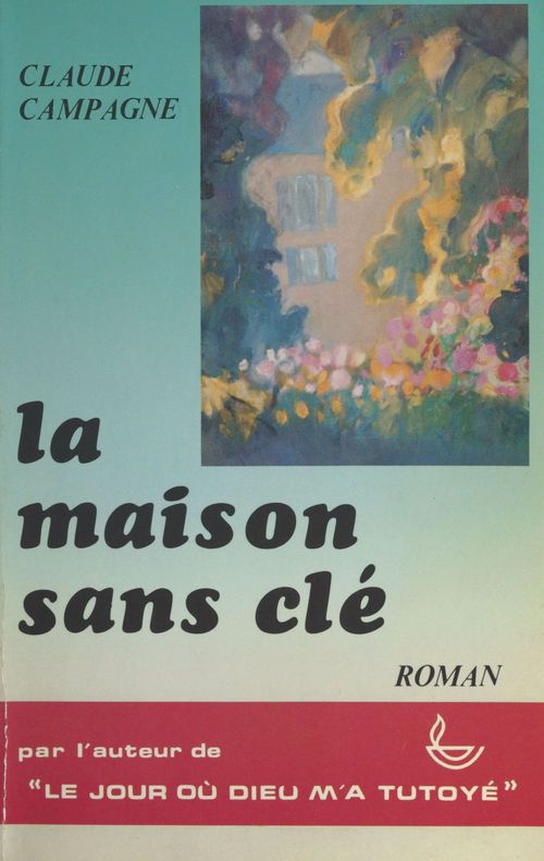 Couverture ebook de La Maison sans clé, de Claude Campagne