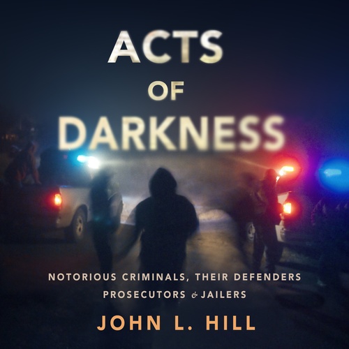audiobook cover of Acts of Darkness, by John L. Hill