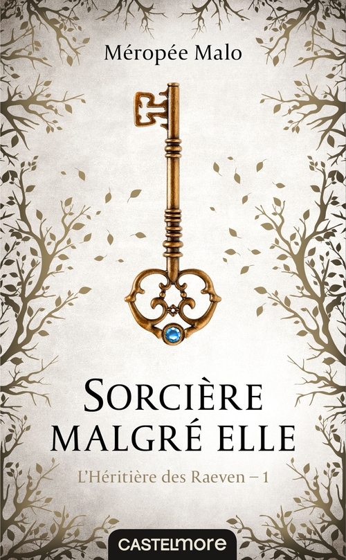 Couverture ebook de L'Héritière des Raeven : Sorcière malgré elle, de Méropée Malo