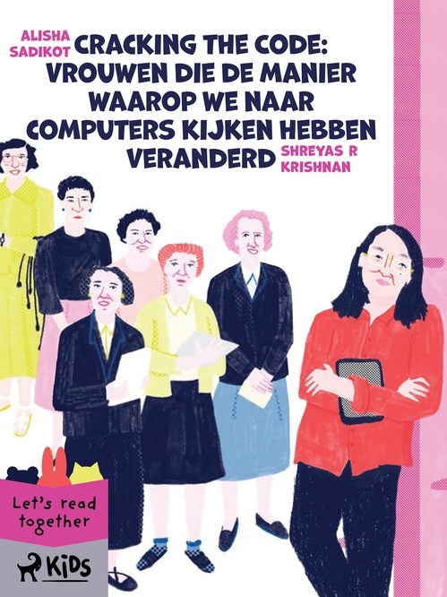 ebook cover of Cracking the Code: Vrouwen die de manier waarop we naar computers kijken hebben veranderd, by Alisha Sadikot, Shreyas R Krishnan