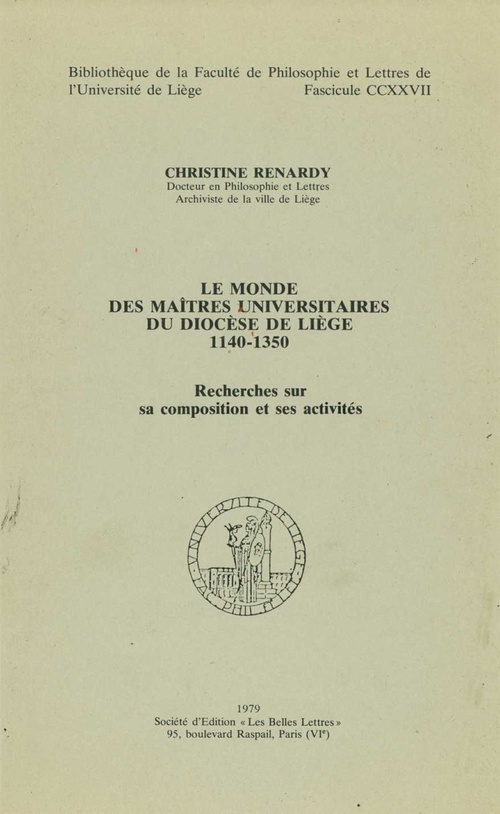 ebook cover of Le monde des maîtres universitaires du diocèse de Liège 1140-1350, by Christine Renardy