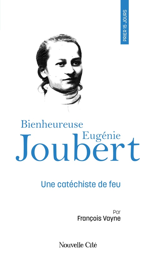 ebook cover of Prier 15 jours avec la bienheureuse Eugénie Joubert, by François Vayne