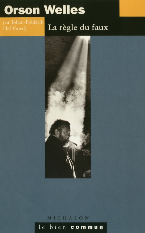 ebook cover of Orson Welles. La règle du faux, by Johan-Frédérik Hel-Guedj