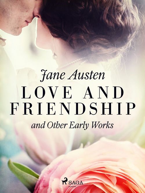 ebook cover of Love and Friendship, and Other Early Works, by Jane Austen