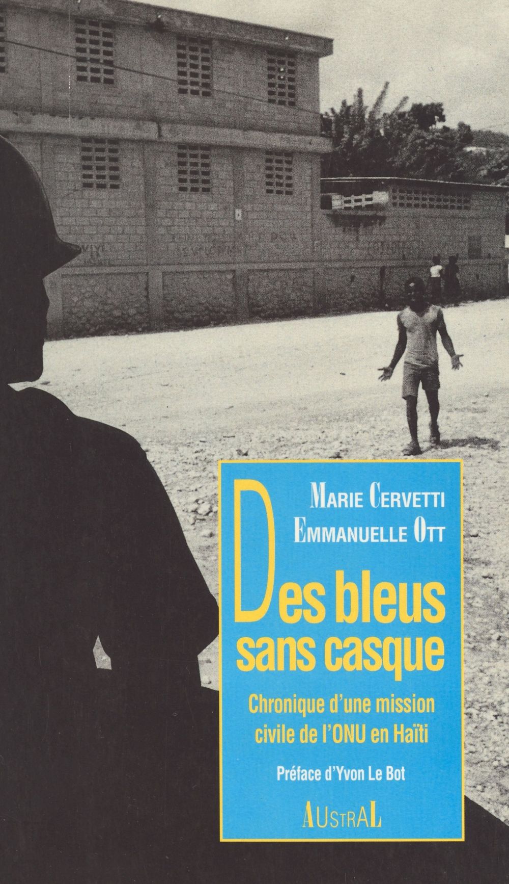 Couverture ebook de Des Bleus sans casque : chronique d'une mission civile de l'ONU en Haïti, de Cervetti