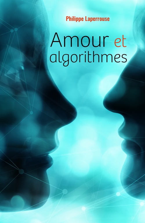 Couverture ebook de Amour et algorithmes, de Philippe Laperrouse