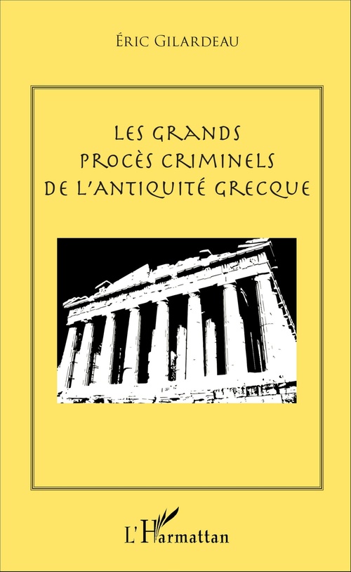 Couverture ebook de Les grands procès criminels de l'antiquité grecque, de Eric Gilardeau