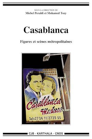 ebook cover of Casablanca. Figures et scènes métropolitaines, by Michel PERALDI, Collectif, Mohamed Tozy