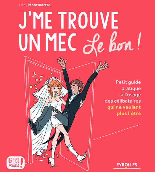 ebook cover of J'me trouve un mec, le bon !, by Lady Montmartre