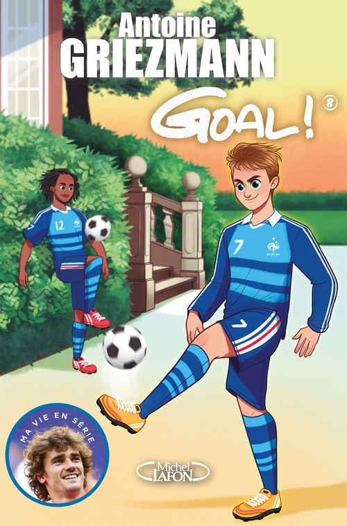 ebook cover of Goal ! - tome 8 La vie en bleu, by Antoine Griezmann