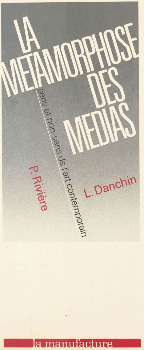 Couverture ebook de La métamorphose des médias : sens et non-sens de l'art contemporain, de Laurent Danchin