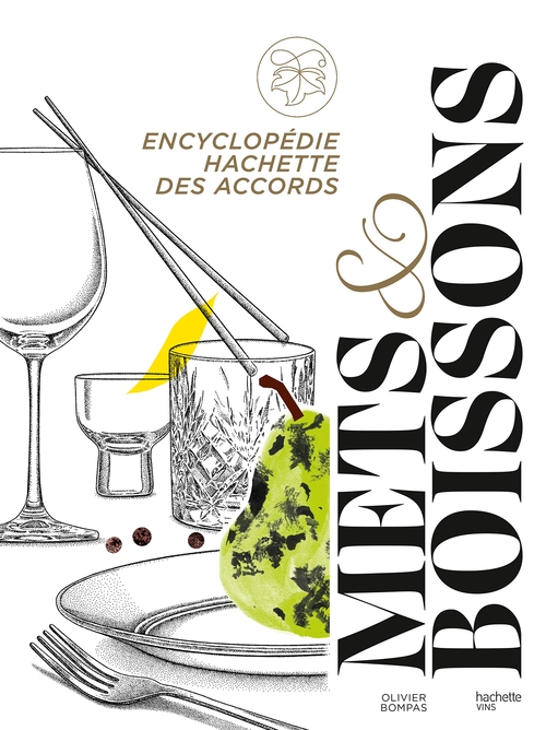 Couverture ebook de Encyclopédie Hachette des accords mets et boissons, de Olivier Bompas