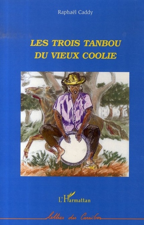 Couverture ebook de Les trois tanbou du vieux coolie, de Raphaël Caddy