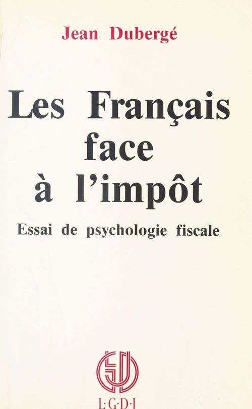 Couverture ebook de Les Français face à l'impôt : essai de psychologie fiscale, de Duberge Jean