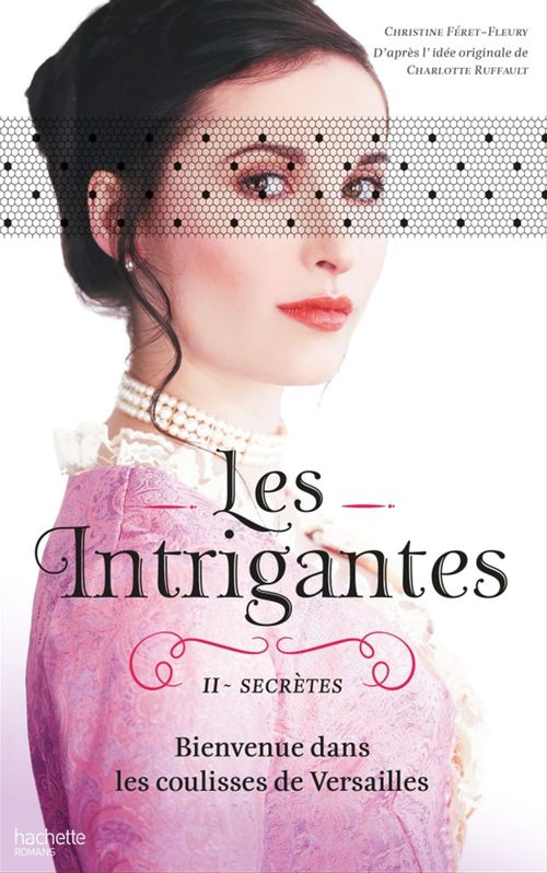 ebook cover of Les Intrigantes - Tome 2 - Secrètes, by Christine Féret-Fleury