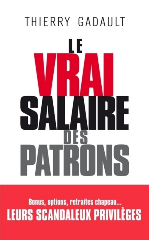 Couverture ebook de Le vrai salaire des patrons, de Thierry Gadault