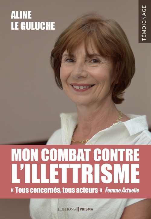 Couverture ebook de Mon combat contre l'illettrisme, de Aline Le GULUCHE
