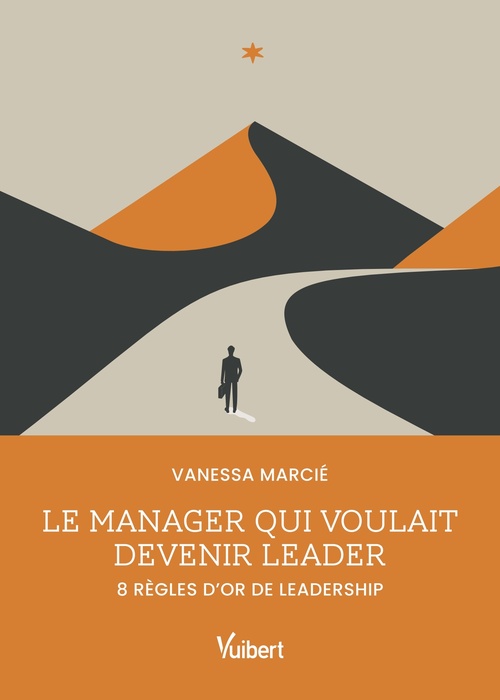 Couverture ebook de Le manager qui voulait devenir leader, de Vanessa Marcié